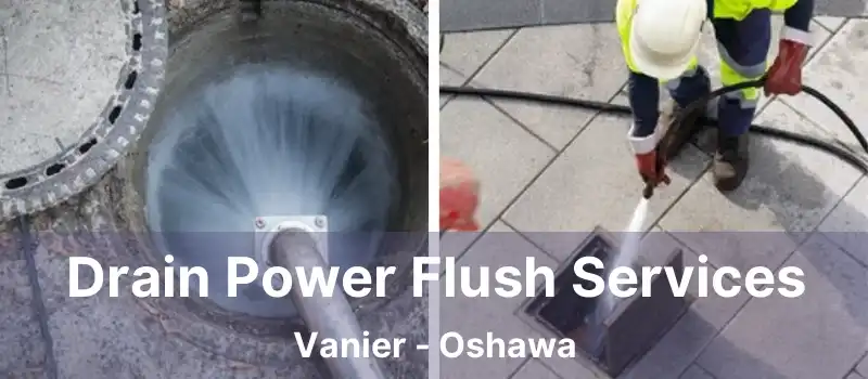  Drain Power Flush Services Vanier - Oshawa
